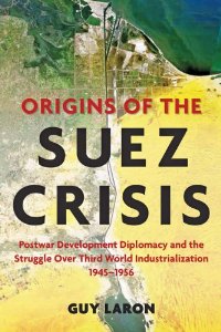 http://www.amazon.com/Origins-Suez-Crisis-Development-Industrialization/dp/1421410117